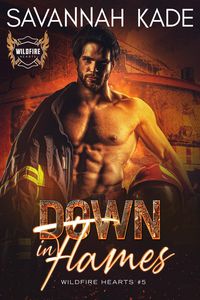 Produktbild: Down In Flames (WildFire Hearts, #5)