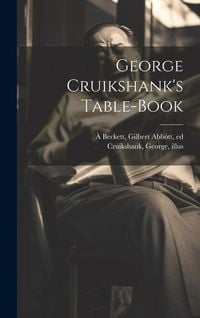 Produktbild: George Cruikshank's Table-book