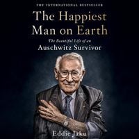 Bild vom Artikel The Happiest Man on Earth Lib/E: The Beautiful Life of an Auschwitz Survivor vom Autor Eddie Jaku