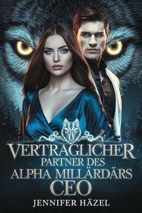 Produktbild: Vertraglicher Partner des Alpha-Milliard&auml;rs-CEO (Die Alpha-Imperium-Serie Abgelehnte Gef&auml;hrten, #7)
