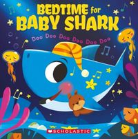 Produktbild: Bajet, J: Bedtime for Baby Shark: Doo Doo Doo Doo Doo Doo