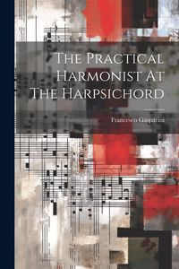 Produktbild: The Practical Harmonist At The Harpsichord