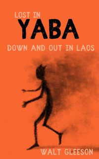 Produktbild: Lost in Yaba: Down and Out in Laos