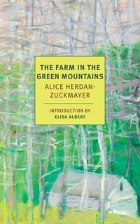 Bild vom Artikel The Farm in the Green Mountains vom Autor Alice Herdan-Zuckmayer