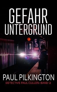 Produktbild: Gefahr Untergrund (Detective Paul Cullen, #2)