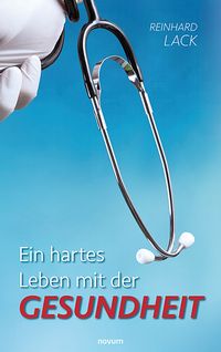 Produktbild: Ein hartes Leben mit der Gesundheit