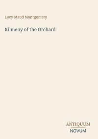 Produktbild: Kilmeny of the Orchard