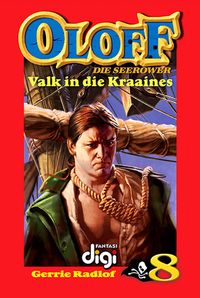 Produktbild: Oloff die Seerower 8: Valk in die Kraaines