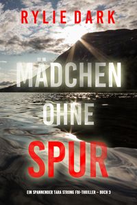 Produktbild: M&auml;dchen ohne Spur (Ein spannender Tara Strong FBI-Thriller - Buch 3)