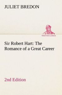 Produktbild: Sir Robert Hart The Romance of a Great Career, 2nd Edition