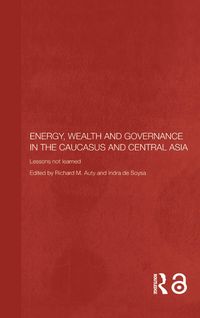 Produktbild: Energy, Wealth and Governance in the Caucasus and Central Asia