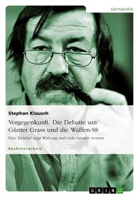 Produktbild: Vergegenkunft. Die Debatte um G&uuml;nter Grass und die Waffen-SS