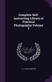 Produktbild: Complete Self-instructing Library of Practical Photography Volume 7