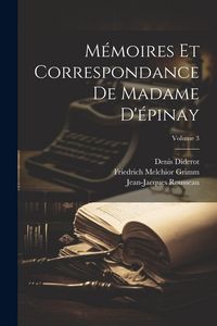 Produktbild: M&eacute;moires Et Correspondance De Madame D'&eacute;pinay; Volume 3