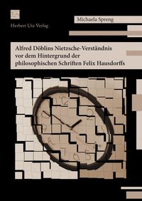 Produktbild: Alfred D&ouml;blins Nietzsche-Verst&auml;ndnis vor dem Hintergrund der philosophischen Schriften Felix Hausdorffs