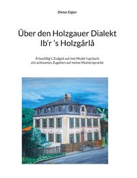 Produktbild: &Uuml;ber den Holzgauer Dialekt