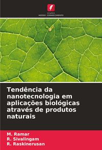Produktbild: Tend&ecirc;ncia da nanotecnologia em aplica&ccedil;&otilde;es biol&oacute;gicas atrav&eacute;s de produtos naturais