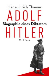 Bild vom Artikel Adolf Hitler vom Autor Hans-Ulrich Thamer