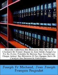 Produktbild: Michaud, J: Nouvelle Collection Des M&eacute;moires Pour Servir &Agrave; L