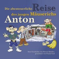 Produktbild: Die abenteuerliche Reise des jungen M&auml;userichs Anton