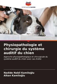 Produktbild: Physiopathologie et chirurgie du syst&egrave;me auditif du chien