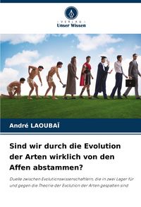 Produktbild: Sind wir durch die Evolution der Arten wirklich von den Affen abstammen?