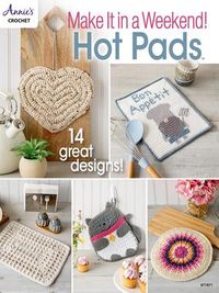 Produktbild: Make It in a Weekend! Crochet Hot Pads