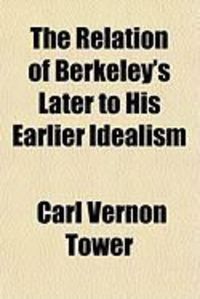 Produktbild: The Relation of Berkeley's Later to His Earlier Idealism