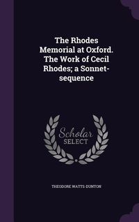 Produktbild: The Rhodes Memorial at Oxford. The Work of Cecil Rhodes; a Sonnet-sequence