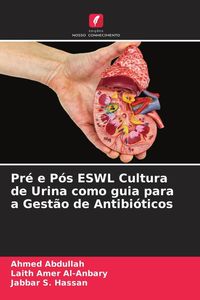 Produktbild: Pr&eacute; e P&oacute;s ESWL Cultura de Urina como guia para a Gest&atilde;o de Antibi&oacute;ticos