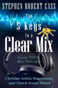 Produktbild: The 5 Keys to a Clear Mix