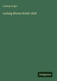 Produktbild: Ludwig B&ouml;rnes Briefe 1828