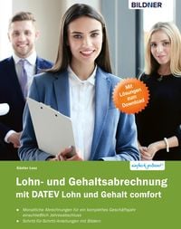 Produktbild: Lohn- und Gehaltsabrechnung 2019 mit DATEV Lohn und Gehalt comfort: Das komplette Lernbuch f&uuml;r Einsteiger