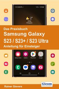 Bild vom Artikel Das Praxisbuch Samsung Galaxy S23 / S23+ / S23 Ultra - Anleitung für Einsteiger vom Autor Rainer Gievers