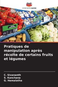 Produktbild: Pratiques de manipulation apr&egrave;s r&eacute;colte de certains fruits et l&eacute;gumes