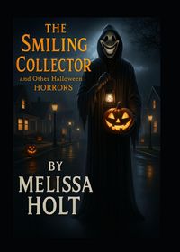 Produktbild: The Smiling Collector and Other Halloween Horrors By Melissa Holt