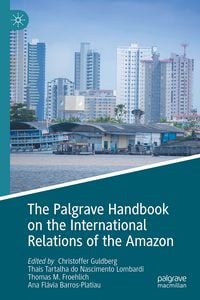 Produktbild: The Palgrave Handbook on the International Relations of the Amazon
