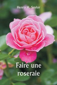 Produktbild: Faire une roseraie