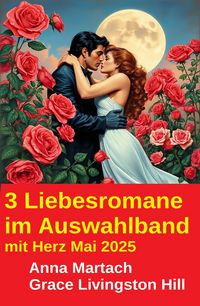 Produktbild: 3 Liebesromane im Auswahlband mit Herz Mai 2025