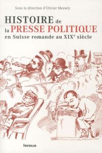 Produktbild: Histoire de la presse politique en Suisse romande au XIXe si&egrave;cle