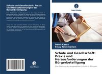 Produktbild: Schule und Gesellschaft: Praxis und Herausforderungen der B&uuml;rgerbeteiligung