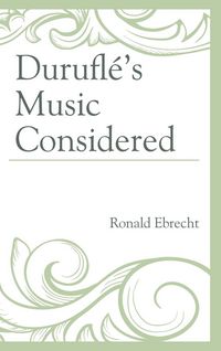 Produktbild: Durufl&eacute;'s Music Considered