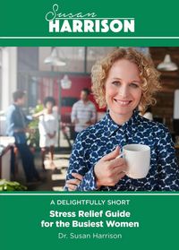 Produktbild: A Delightfully Short Stress Relief Guide for the Busiest Women