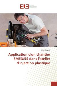 Produktbild: Application d'un chantier SMED/5S dans l'atelier d'injection plastique