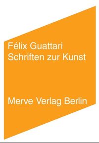 Schriften zur Kunst Felix Guattari