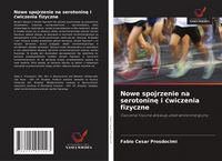 Produktbild: Nowe spojrzenie na serotonin&iquest; i &iquest;wiczenia fizyczne
