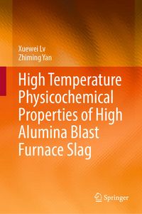 Produktbild: High Temperature Physicochemical Properties of High Alumina Blast Furnace Slag