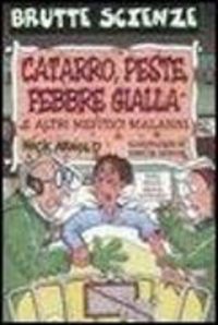 Produktbild: Catarro, peste, febbre gialla e altri mefitici malanni