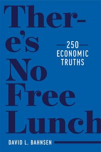 Produktbild: There's No Free Lunch: 250 Economic Truths
