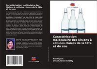 Produktbild: Caract&eacute;risation mol&eacute;culaire des l&eacute;sions &agrave; cellules claires de la t&ecirc;te et du cou